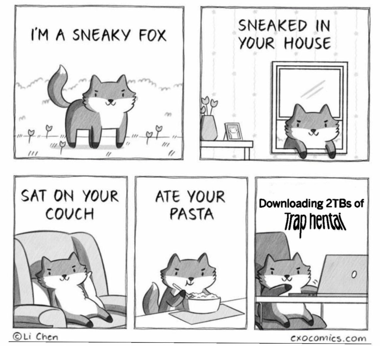 SNEAKED IN A SNEAKY FOX YOUR HOUSE и SAT YOUR ATE YOUR COVCH PASTA Downloading 2TBs of Tap Chen cxocomics.com