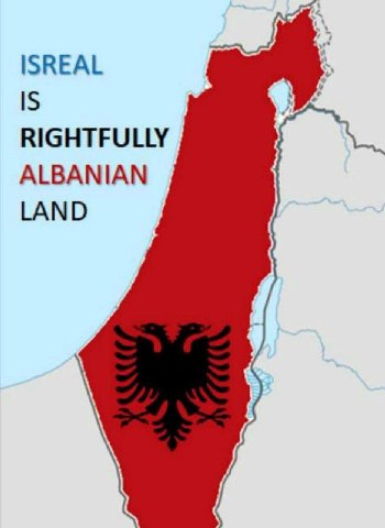 ISREAL IS RIGHTFULLY ALBANIAN LAND