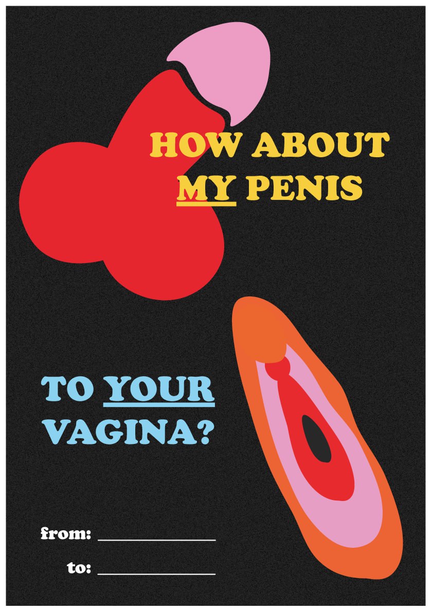 HOW ABOUT MY PENIS TO YOUR VAGINA?