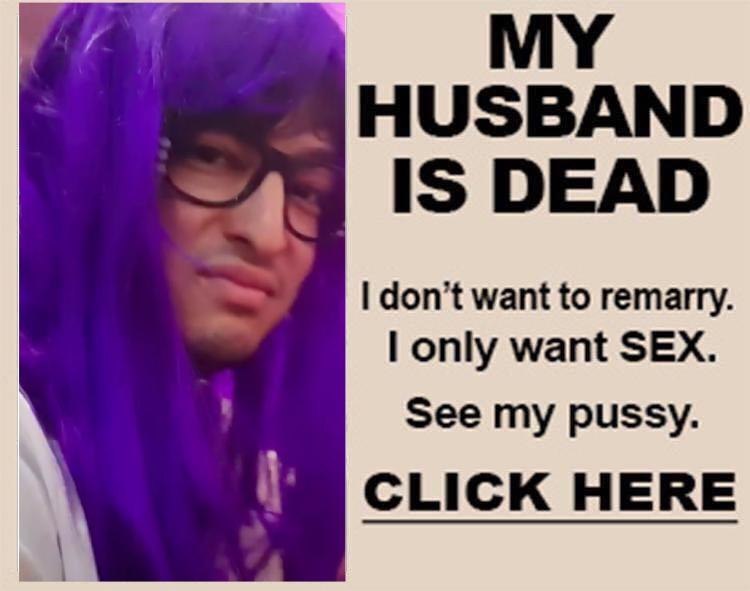 MY HUSBAND 1$ DEAD don’t want to remarry. only want SEX. See my pussy. сыск HERE