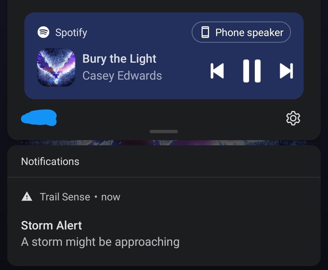 Spotify О Phone speaker Bury the Light Сазеу Edwards i Notifications A Trail Sense now Storm Alert A storm might be approaching