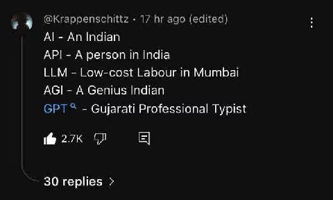 @Krappenschittz 17 ago (edited) An Indian A person in India LLM Low-cost Labour in Митра! AGI A Genius Indian Gujarati Professional Typist 30 replies