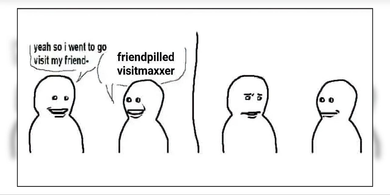 yeah so went to visit my friendpille visitmaxxer 5