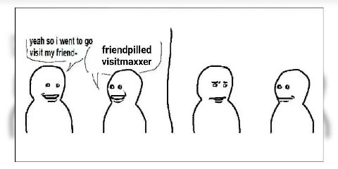 yeah so went to visit my friendpille visitmaxxer 5