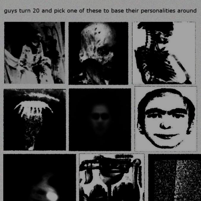 guys turn 20 and pick one of these to base their personalities around 4 7
