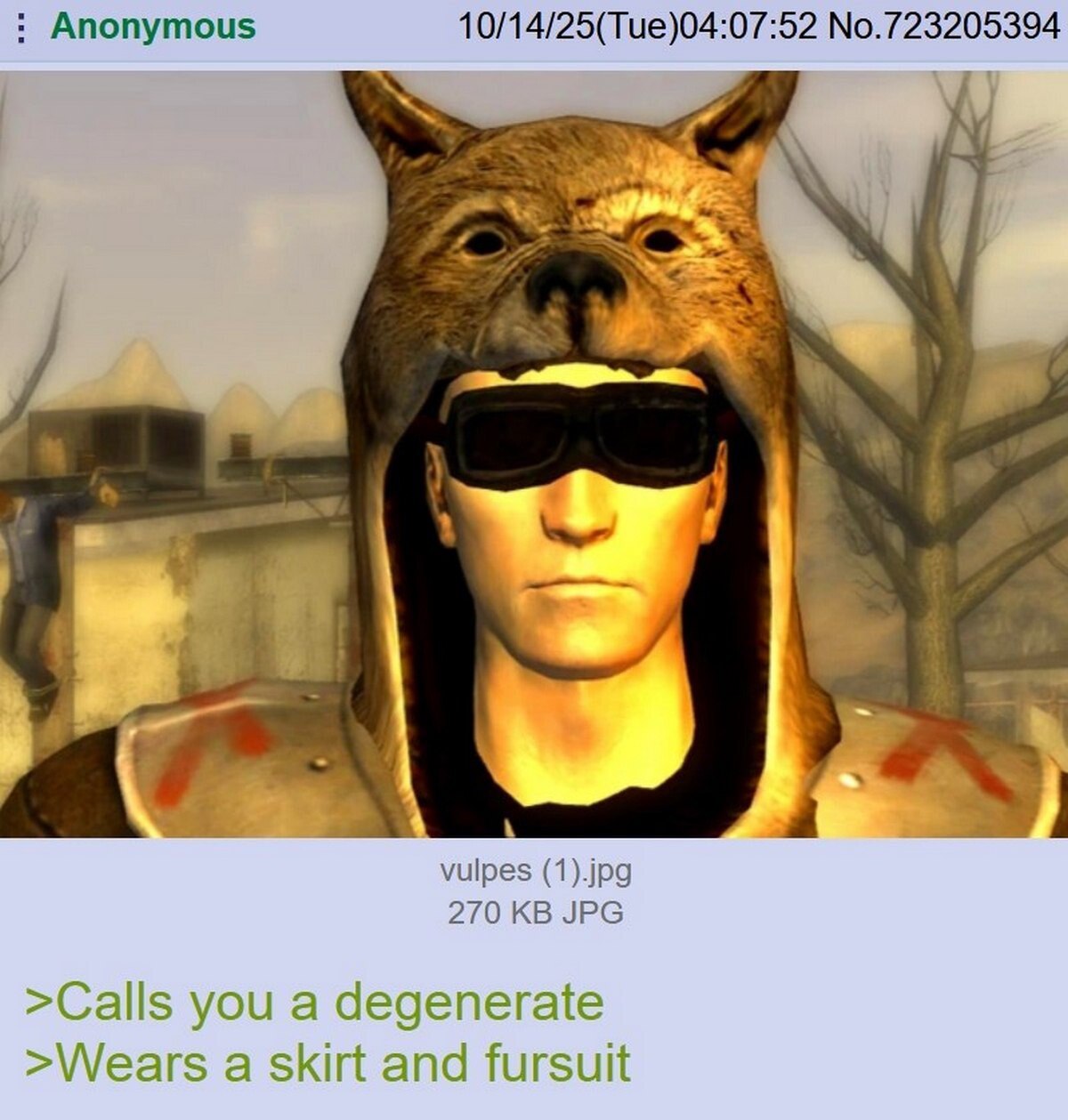 Anonymous 10/14/25(Tue)04:07:52 No.723205394 a 3 vulpes (1).jpg 270 JPG >Calls you a degenerate >Wears a skirt and fursuit