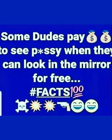 Some Dudes pay see pxssy when the; can look in the mirror for free... #РАСТ$]00
