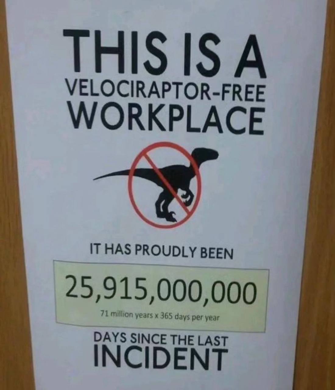 VELOCIRAPTOR-FREE KPLACE HAS PROUDLY BEEN DAYS SINCE THE LAST INCID
