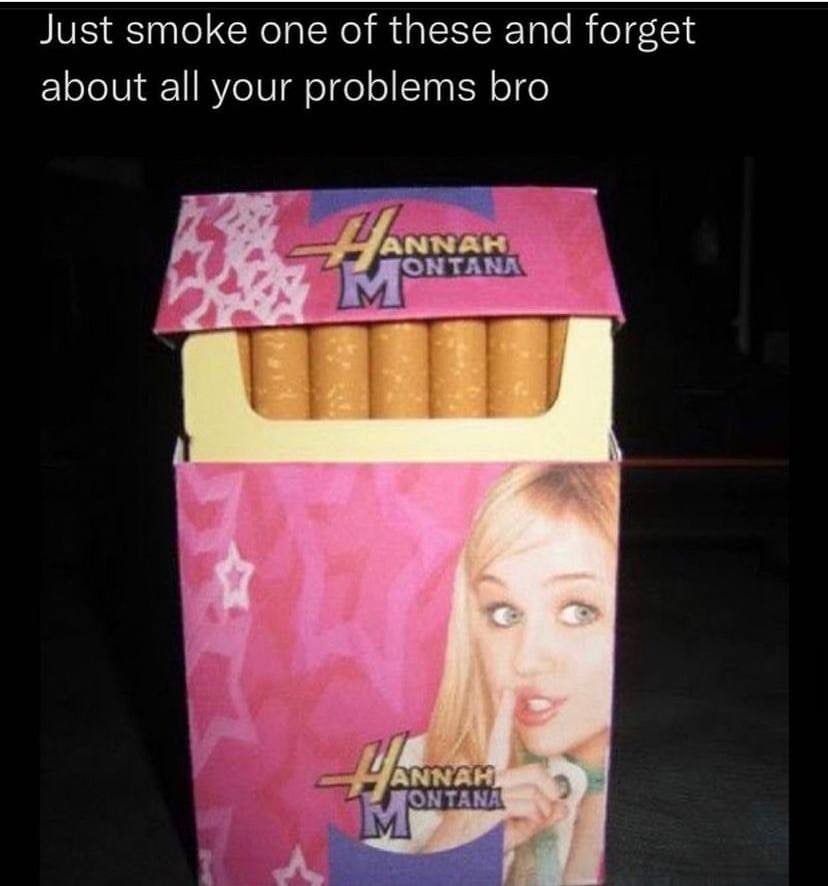 Just smoke one of these and forget about all your problems bro