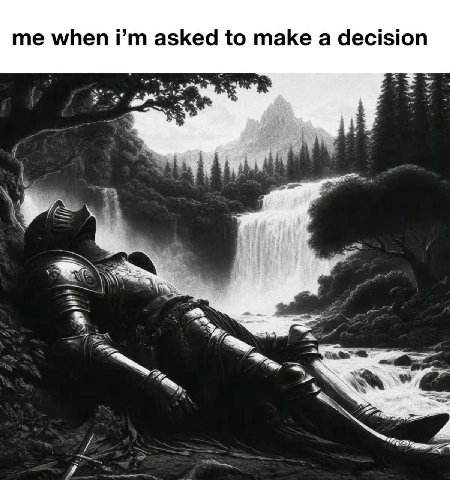 me when asked to make а decision