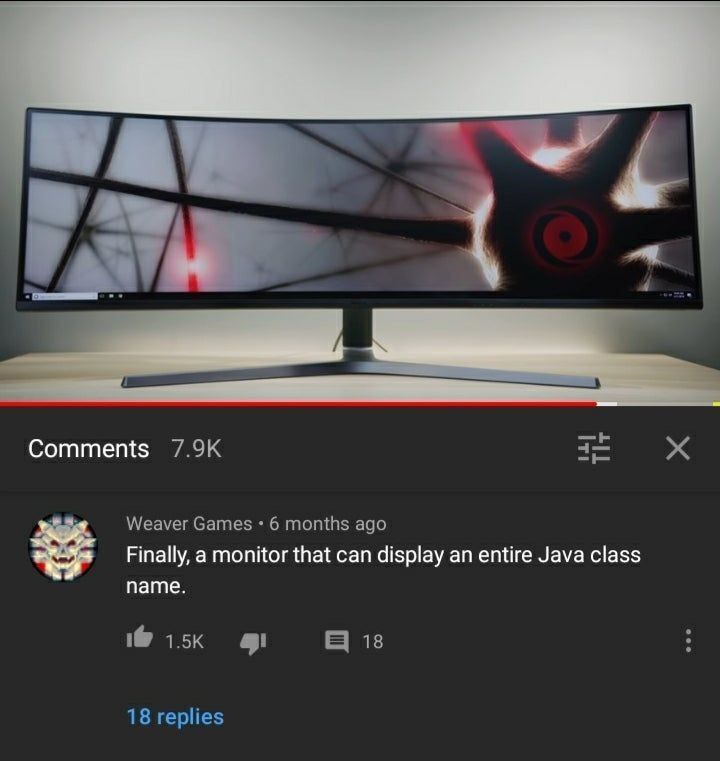 Comments i Weaver Games 6 months ago Finally, а monitor that can display entire Java class name. 4 18 replies