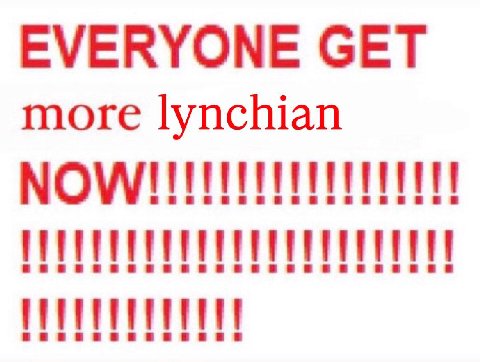 EVERYONE СЕТ more lynchian