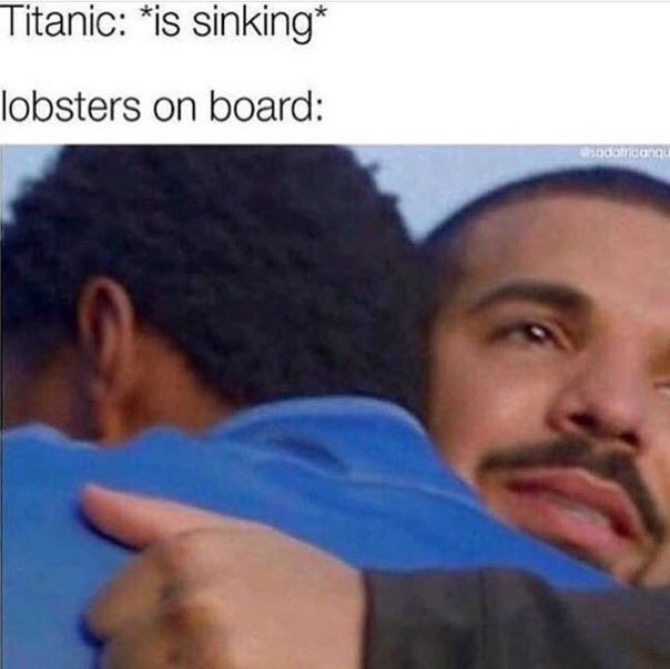 Капс: *is sinking* lobsters on board:
