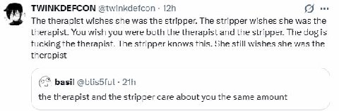 TWINKDEFCON @twinkdefcon The therapist wishes she was the stripper. The stripper wishes she was the therapist. You wish you were both the therapist and the stripper. The fucking the therapist. The str