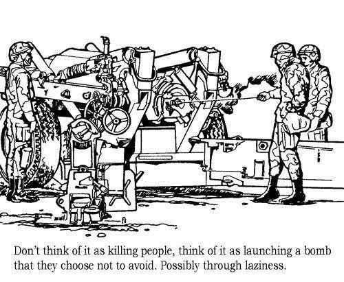 i -4 A [у Don’t think of it as killing people, think of it as launching a bomb that they choose not to avoid. Possibly through laziness.