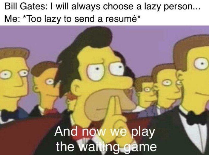 Gates: will always choose a lazy person... *Тоо lazy to send a гезите* And the