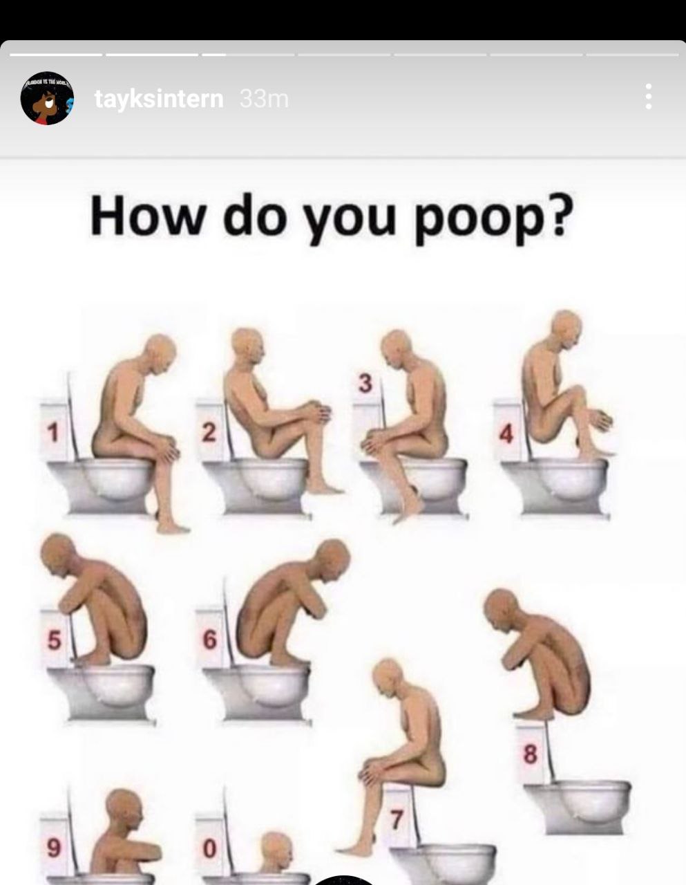 6 How you poop? a