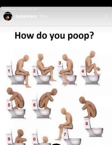 6 How you poop? a