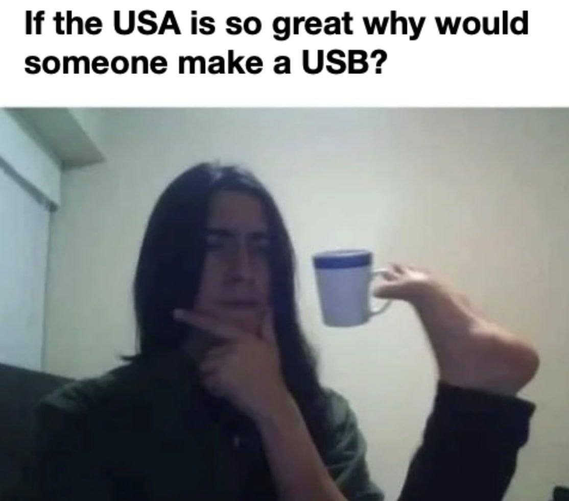 If the USA is so great why would someone make a USB?