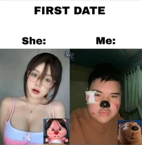 FIRST DATE She: Me: