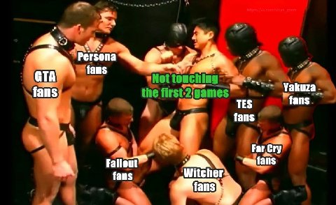 fans GTA Yakuza fans fans TES fans Far Cry Fallout {ans fans Witcher fans