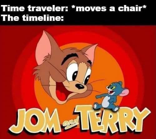 Time traveler: *moves а chair* The timeline: у СУМ