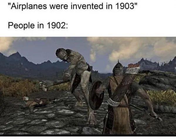 "Airplanes were invented 1903" in 1902:
