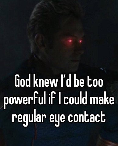 бод knew be too if could make regular eye contact