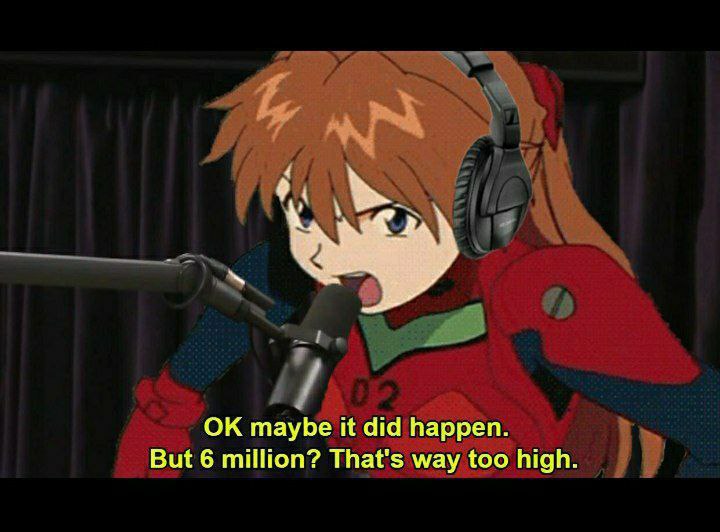 maybe it did happen. But 6 million? That's way too high.