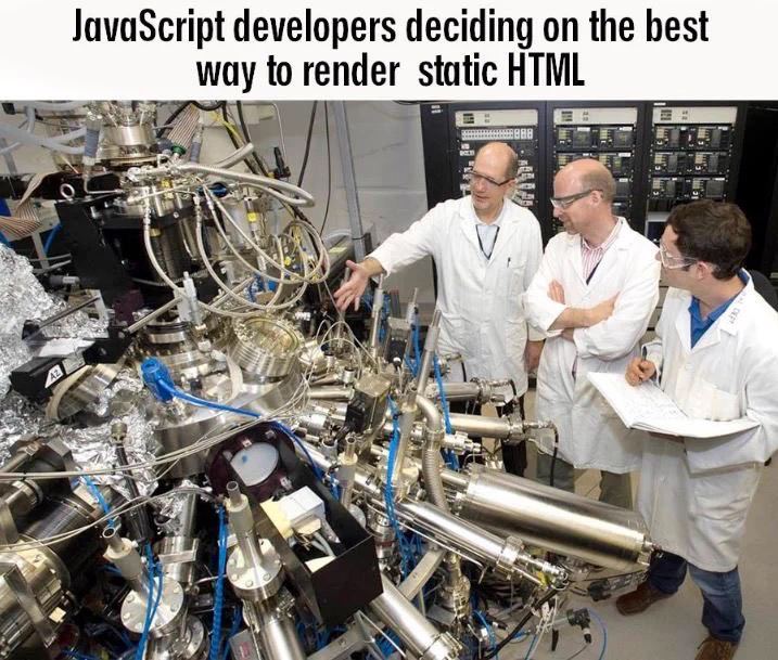 JavaScript developers deciding on the best way to render static HTML Я 3