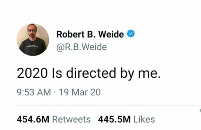 Robert В. Weide @R.B.Weide 2020 Is directed me. 9:53 19 Mar 20 Retweets Likes