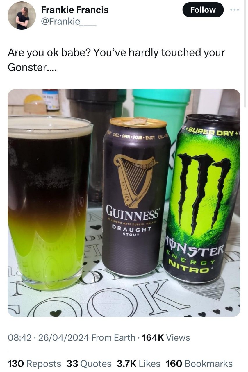 Frankie Francis Follow @Frankie__ Are you babe? You’ve hardly touched your Gonster.... DRAUGHT $тоит ERs TRO 08:42 26/04/2024 From Earth Views 130 Reposts 33 Quotes Likes 160 Bookmarks