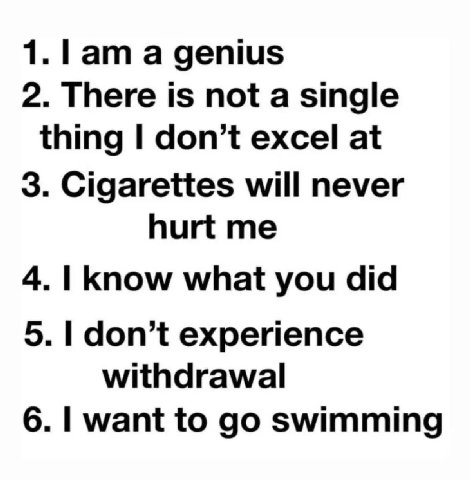 1. а 2. There is not a single thing don’t excel at 3. Cigarettes will never hurt me 4. know what you did 5. don’t experience withdrawal 6. want to swimming