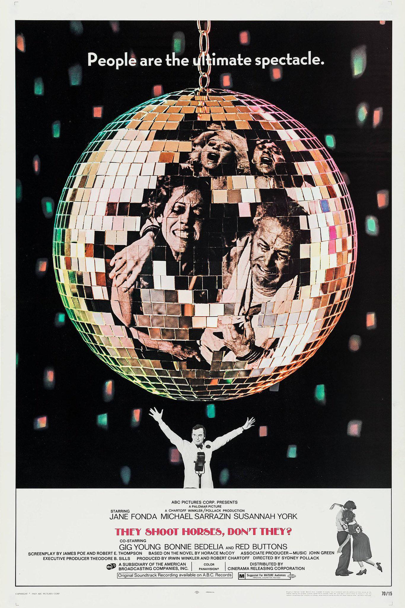 People are the timate spectacle. SASS 12224 i 3) [all It 4 We АВС PICTURES CORP. PRESENTS JANE FONDA MICHAEL SARRAZIN SUSANNAH YORK THEY SHOOT HORSES, DON’T THEY? CO-STARRIN SCREENPLAY JAMES POE AND R