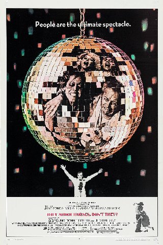 People are the timate spectacle. SASS 12224 i 3) [all It 4 We АВС PICTURES CORP. PRESENTS JANE FONDA MICHAEL SARRAZIN SUSANNAH YORK THEY SHOOT HORSES, DON’T THEY? CO-STARRIN SCREENPLAY JAMES POE AND R