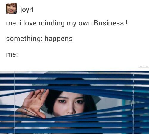 joyri love minding my own Business something: happens me: