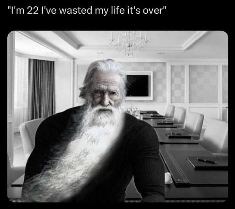 22 I've wasted my life it's over"