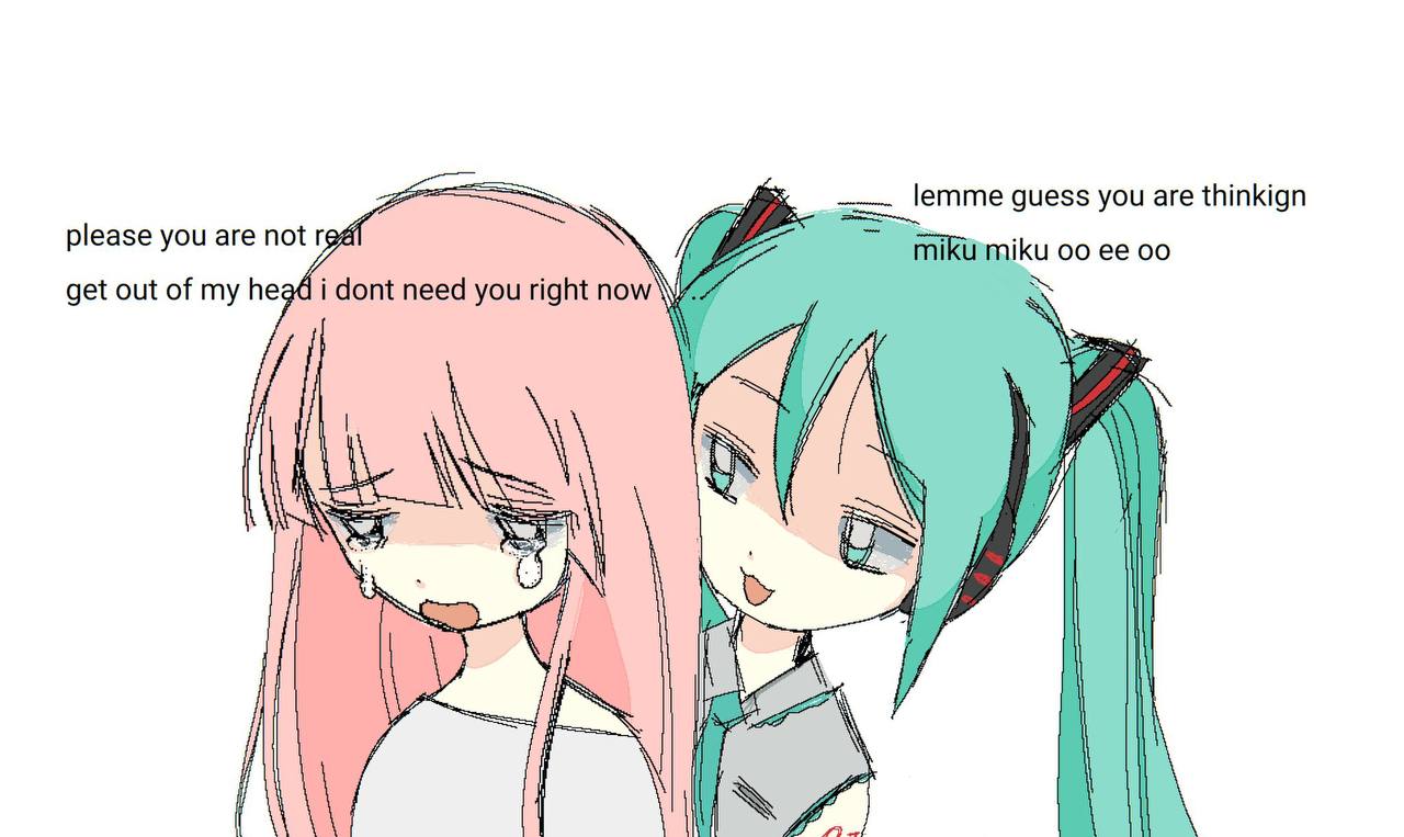 lemme guess you are thinkign please you are not get out of he miku 00 i dont need you right пом