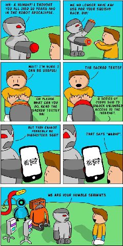 А HUMAN?! THOUGHT WE NO LONGER HAVE ANY YOU ALL DIED 20 YEARS AGO USE FOR YOUR SQUISHY IN THE ROBOT APOCALYPSE. RACE, DIE! у ECO WAIT! SURE I CAN BE USEFUL! THE SACRED TEXTS? PLEASE. A SERIES OF WHAT 