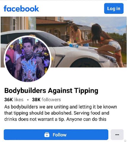 facebook Against Tipping likes followers As bodybuilders we are uniting and letting it be known that tipping should be abolished. Serving food and drinks does not warrant a tip. Anyone can this
