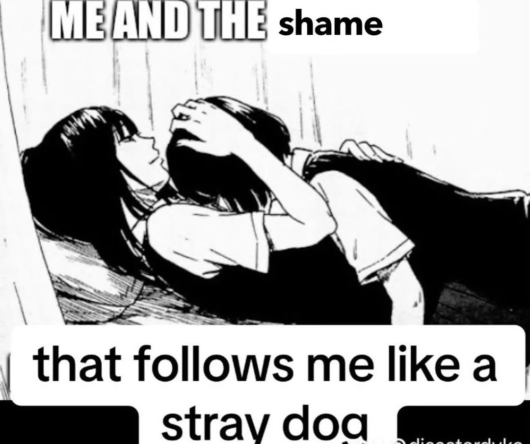 shame that follows me like a