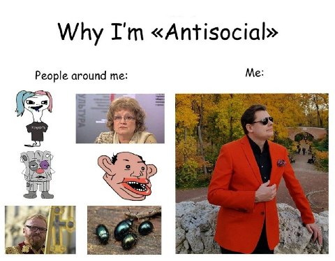 Why «Antisocial» Me: People around me: 5