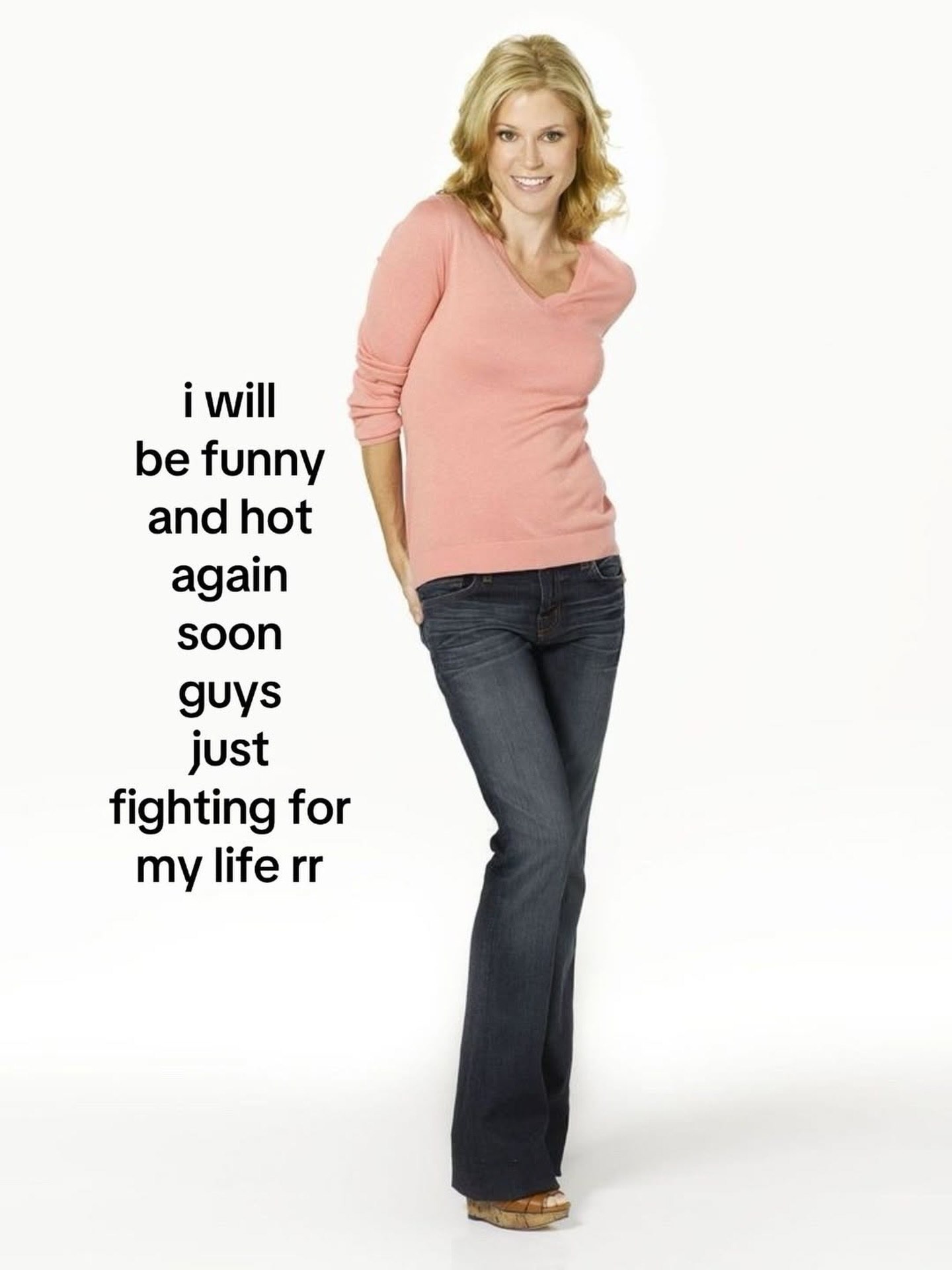 i will be funny and hot again soon guys just fighting for my life