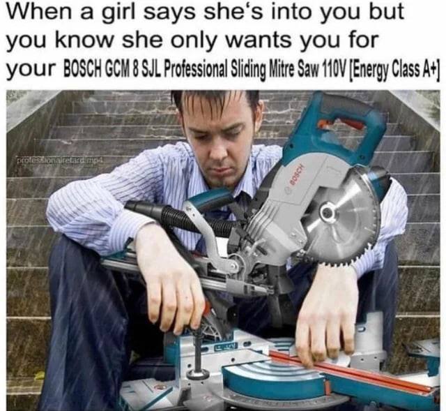 When а girl says into you but you know she only wants you for your BOSCH GCM 8 SUL Professional Sliding Mitre Saw [Energy Class At]