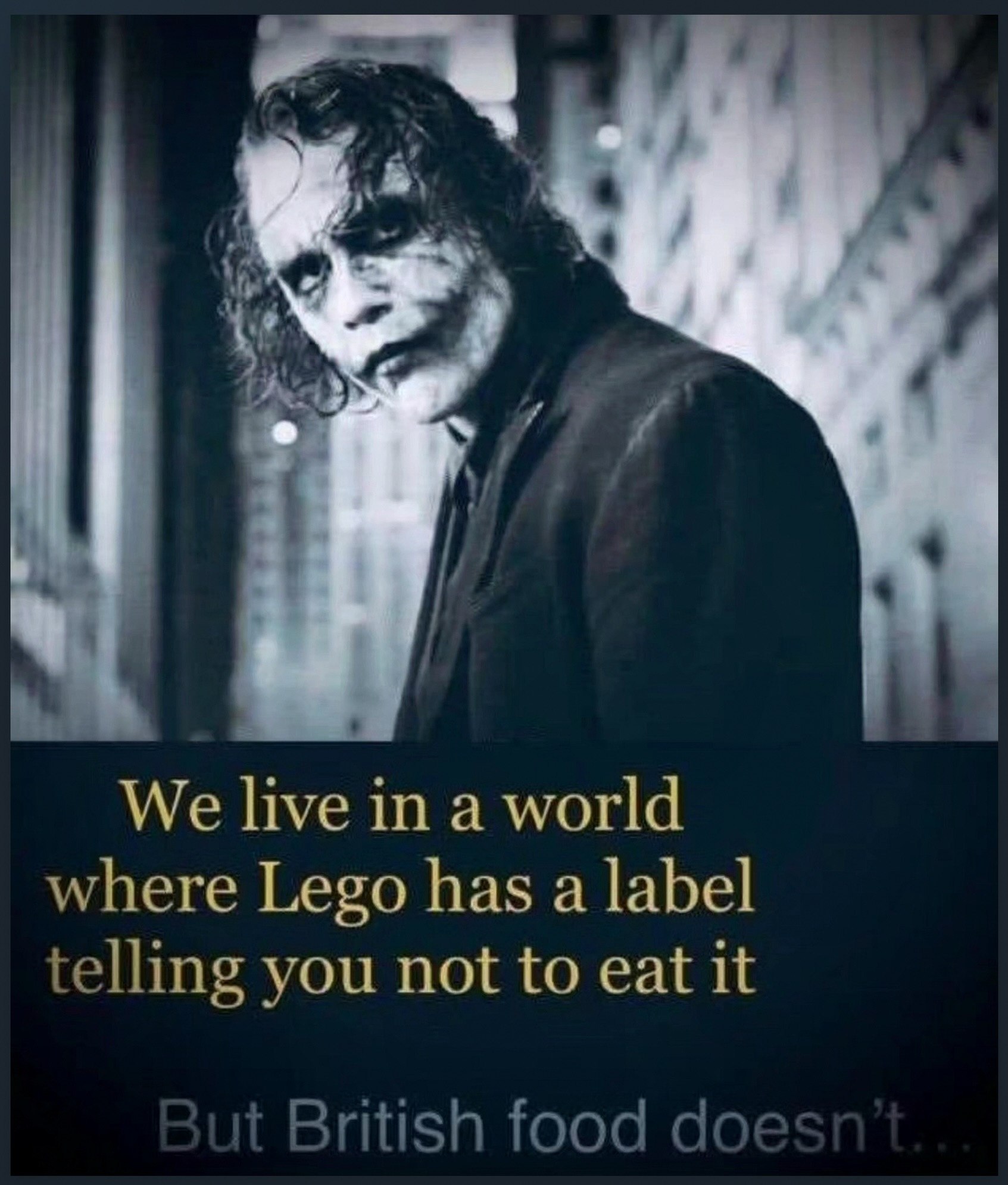 4 We live in a world where Lego has a label telling you not to eat it British food doe: