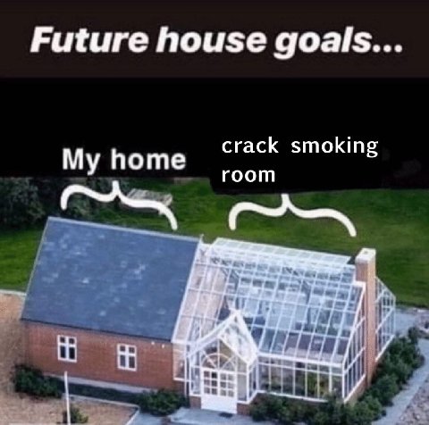 Future house goals... crack smoking My home room
