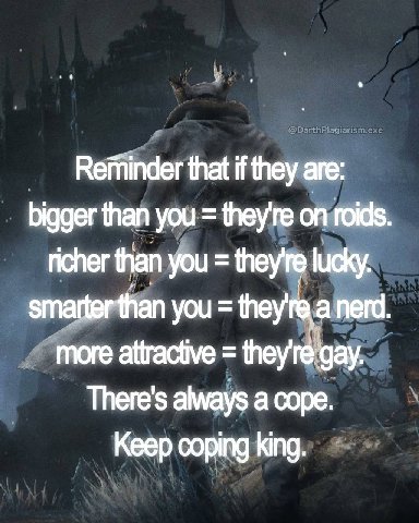 that if they are: bigger than you they're on raids. tan you= they этайр” you attractive There's амауз а соре. Keep coping king.