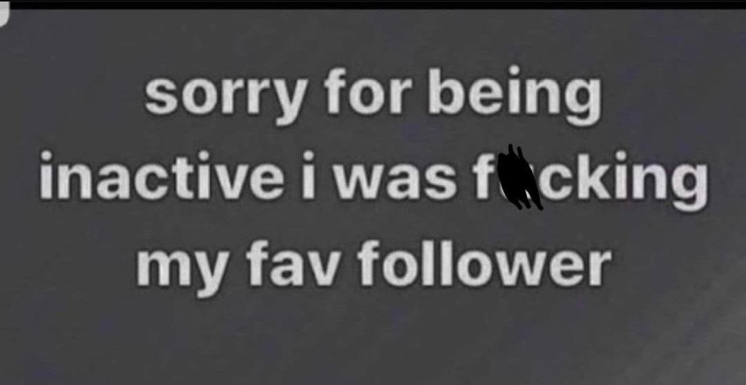 sorry Бета inactive was :cking my fav follower