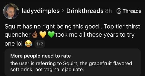 (5 Threads Squirt has no right being this good Top tier thirst quencher me а! these years to try one lol More people need to rate the user is referring to Squirt, the grapefruit flavored soft drink, n