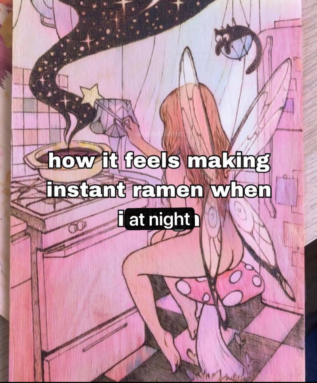 i, how it feels making instant ramen when I at 4